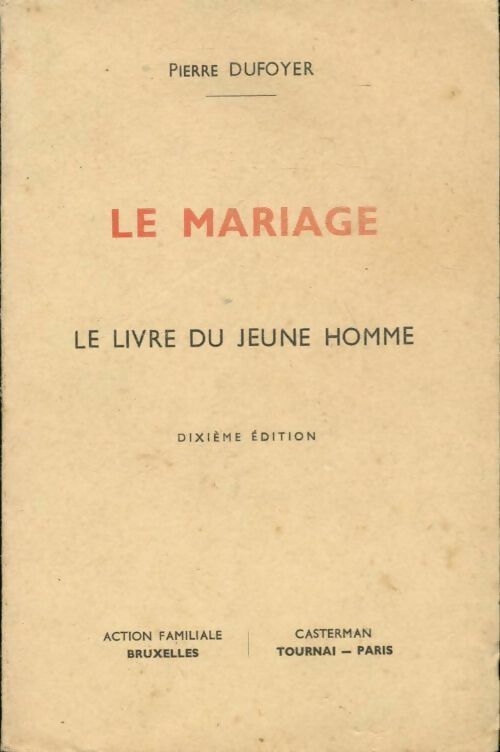 Le mariage. Le livre du jeune homme - Pierre Dufoyer -  Casterman GF - Livre