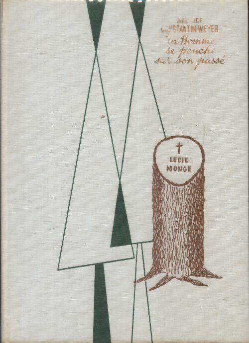 Un homme se penche sur son passé - Maurice Constantin-Weyer -  Super - Livre
