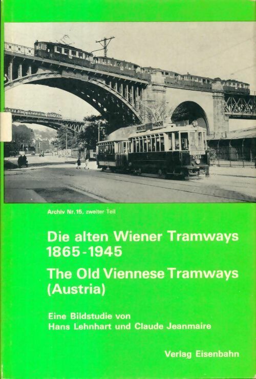 Die alten wiener tramways 1865-1945 - Collectif -  Eisenbahn-Kurier GF - Livre