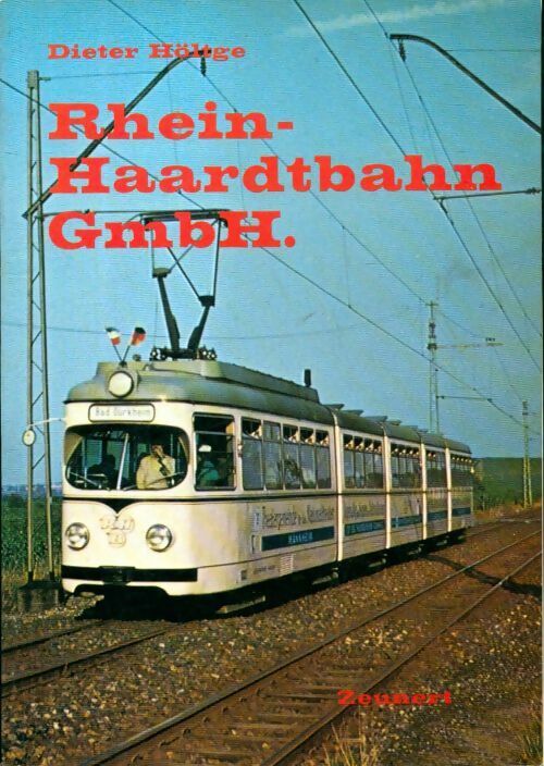 Rhein-Haardtbahn GmbH - Dieter Höltge -  Zeunert - Livre