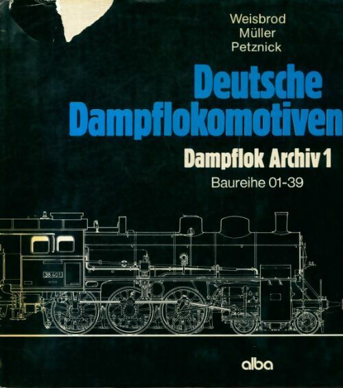 Deutsche damflokomotiven Dampflok Archiv 1 - Collectif -  Alba Buch - Livre
