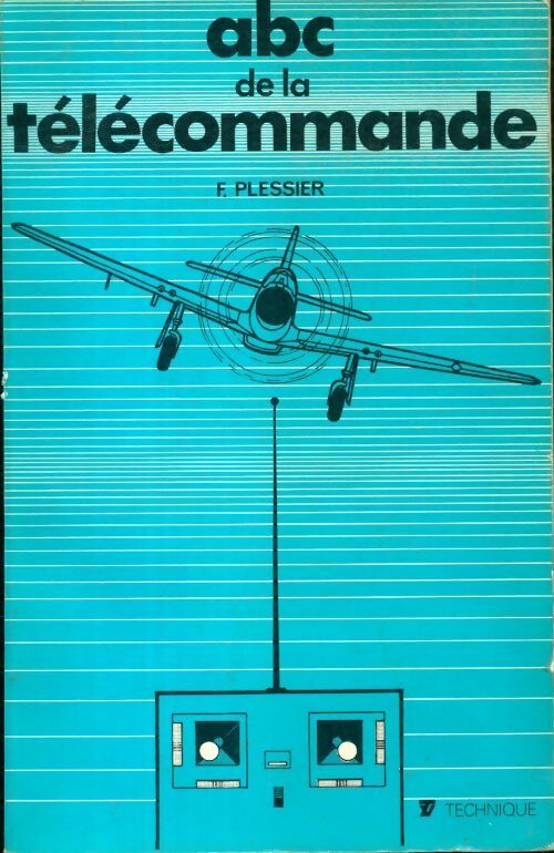 ABC de la télécommande - F Plessier -  Technique & vulgarisation GF - Livre