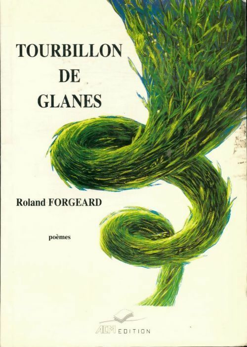 Tourbillon de glanes - Roland Forgeard -  ACM GF - Livre
