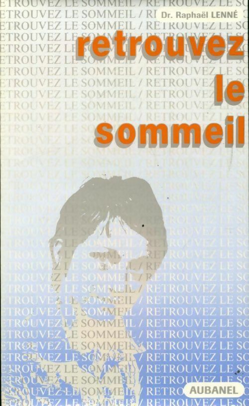 Retrouvez le sommeil - Raphaël Lenné -  Aubanel GF - Livre