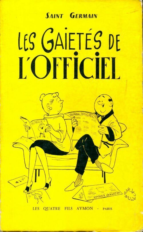 Les gaietés de l'officiel ou le français tel qu'on le députe - Saint Germain -  Les 4 fils Aymon - Livre
