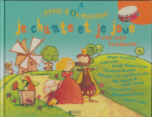 Je chante et je joue avec mon tambourin - Collectif -  Atlas GF - Livre