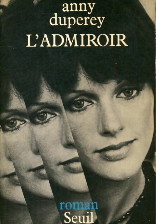L'admiroir - Anny Duperey -  Seuil GF - Livre