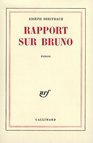 Rapport sur Bruno - Joseph Breitbach -  Gallimard GF - Livre