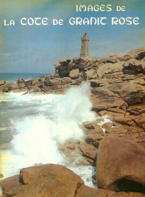 Images de la côte de granit rose - Jean-Pierre De la Haye -  Art Jos Le Doaré GF - Livre