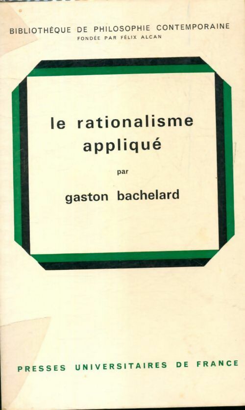 Le Rationalisme appliqué - Gaston Bachelard -  Bibliothèque de philosophie contemporaine - Livre