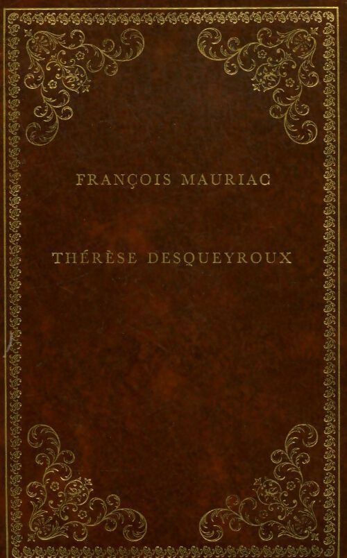Thérèse Desqueyroux - François Mauriac -  Prestige du livre  - Livre
