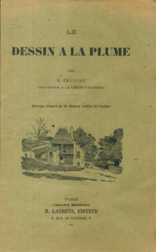 Le dessin à la plume - G. Fraipont -  Laurens GF - Livre