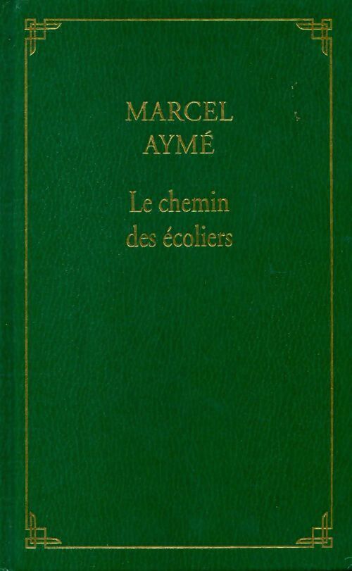 Le chemin des écoliers - Marcel Aymé -  Les trésors de la littérature - Livre