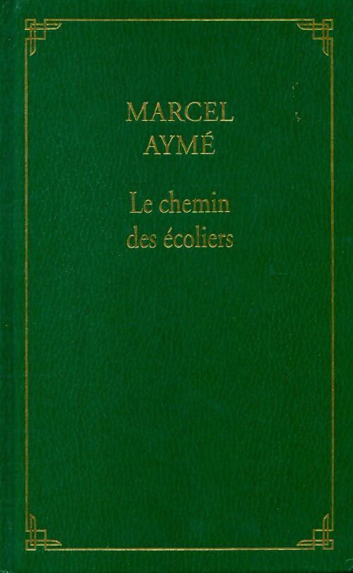 Le chemin des écoliers - Marcel Aymé -  Les trésors de la littérature - Livre