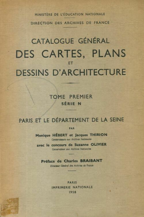 Catalogue général des cartes, plans et dessins d'architecture Tome I série N - Collectif -  Imprimerie Nationale GF - Livre