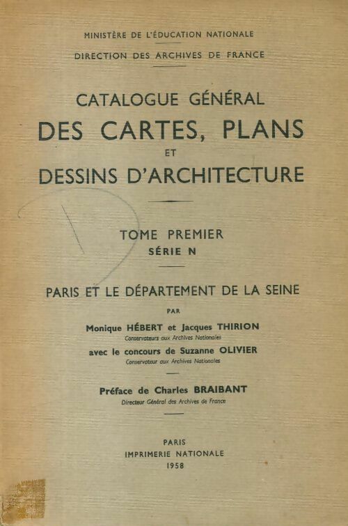 Catalogue général des cartes, plans et dessins d'architecture Tome I série N - Collectif -  Imprimerie Nationale GF - Livre