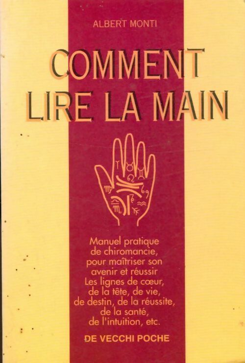 Comment lire la main. Manuel pratique de chiromancie - Albert Monti -  De Vecchi poche - Livre