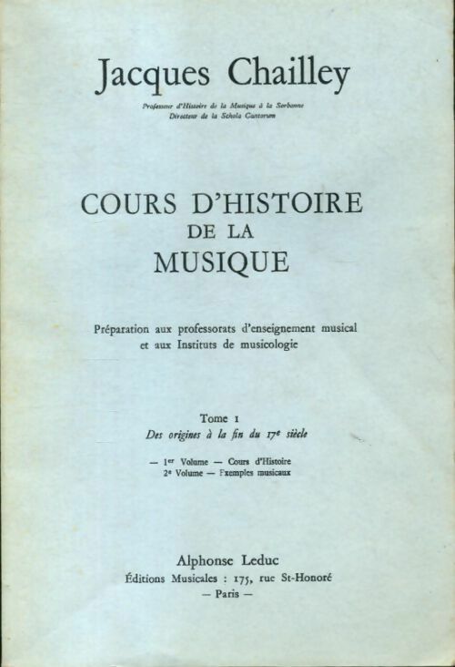Cours d'histoire de la musique Tome I - Jacques Chailley -  Leduc's GF - Livre