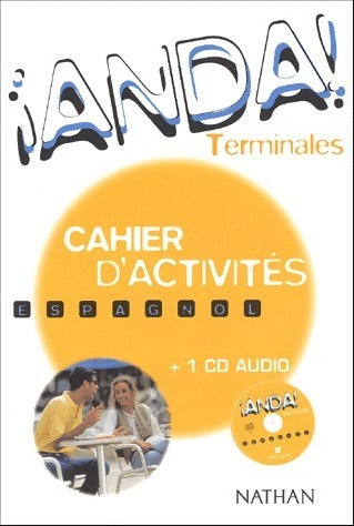 Anda ! Espagnol Terminales. Cahier d'activités + 1 CD audio - Jacques Badet -  Anda ! - Livre