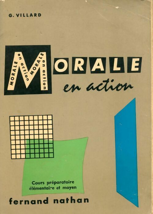 Morale en action. Cours préparatoire, élémentaire et moyen - Georges Villard -  Nathan GF - Livre