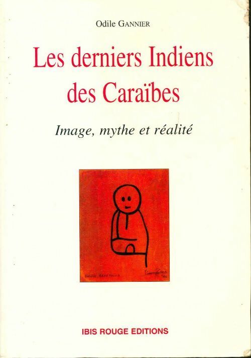 Les derniers indiens des Caraïbes - Odile Gannier -  Ibis rouge GF - Livre