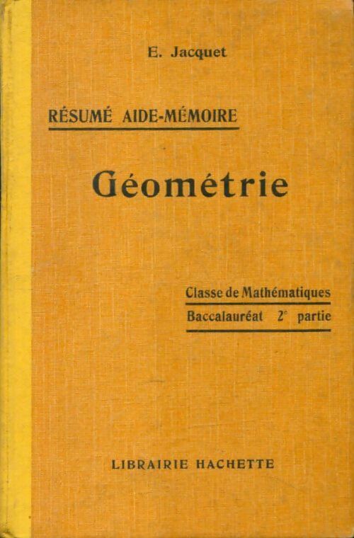 Géométrie. Résumé, aide-mémoire - E Jacquet -  Hachette poches divers - Livre