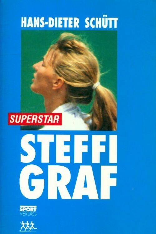 Steffi Graf superstar - Hans-Dieter Schütt -  Sport verlag - Livre