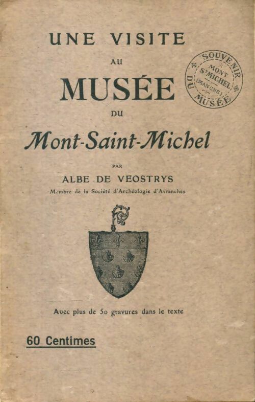 Une visite au musée du Mont-Saint-Michel - Albe De Veostrys -  Inconnu - Livre