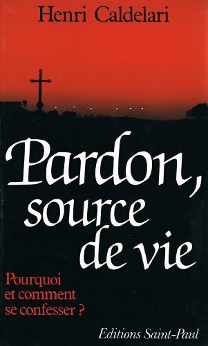 Pardon, source de vie - Henri Caldélari -  Saint Paul Poches divers - Livre