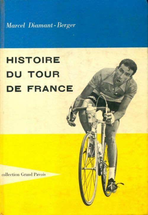 Histoire du tour de France - Marcel Diamant-Berger -  Grand pavois - Livre