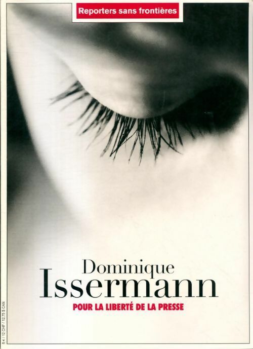 Dominique Issermann : Pour la liberté de la presse - Dominique Issermann -  Reporters sans frontières - Livre