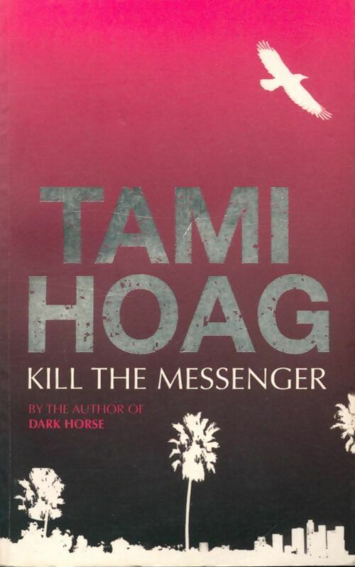 Kill the messenger - Tami Hoag -  Orion - Livre