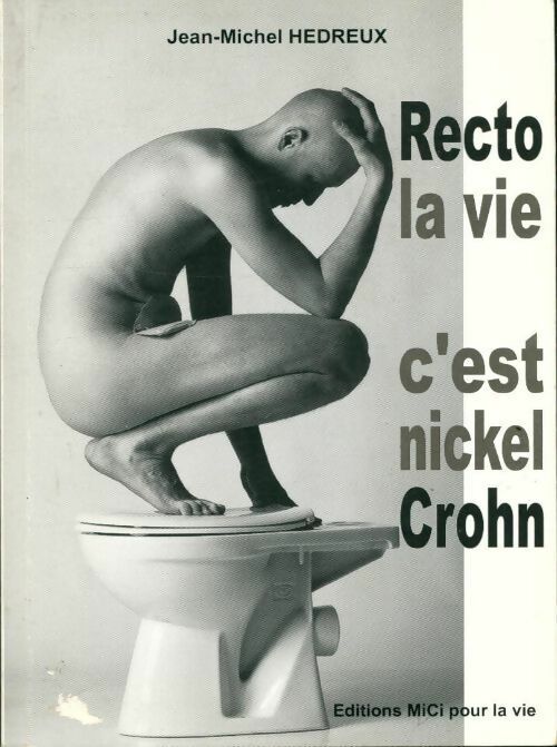 Recto la vie, c'est nickel crohn - Jean-Michel Hedreux -  Mici pour la vie - Livre