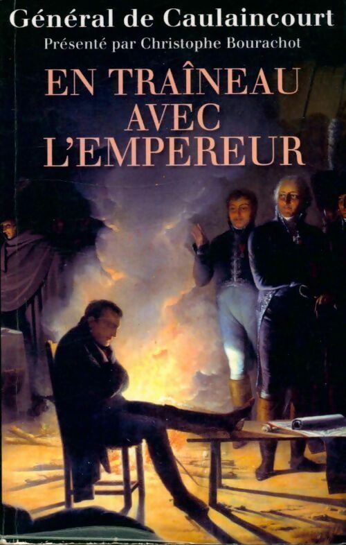 En traîneau avec l'Empereur - Général De Caulaincourt -  France Loisirs GF - Livre