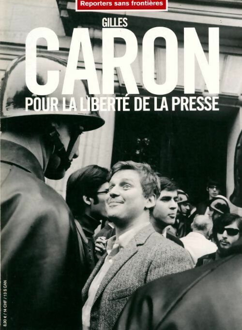 Gilles Caron pour la liberté de la presse - Reporters sans frontières -  Lettre de Reporters sans Frontières - Livre