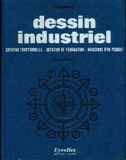 Dessin industriel - Jean Humbersot -  Eyrolles GF - Livre