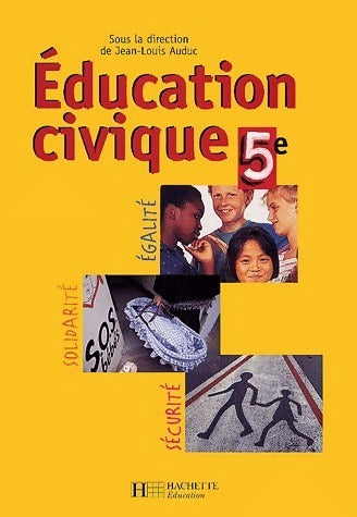 Education civique 5e - Jean-Louis Auduc -  Hachette Education GF - Livre