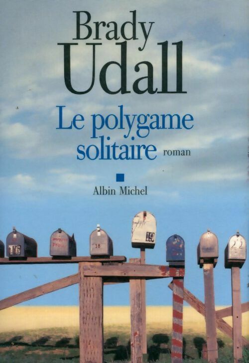 Le polygame solitaire - Brady Udall -  Albin Michel GF - Livre
