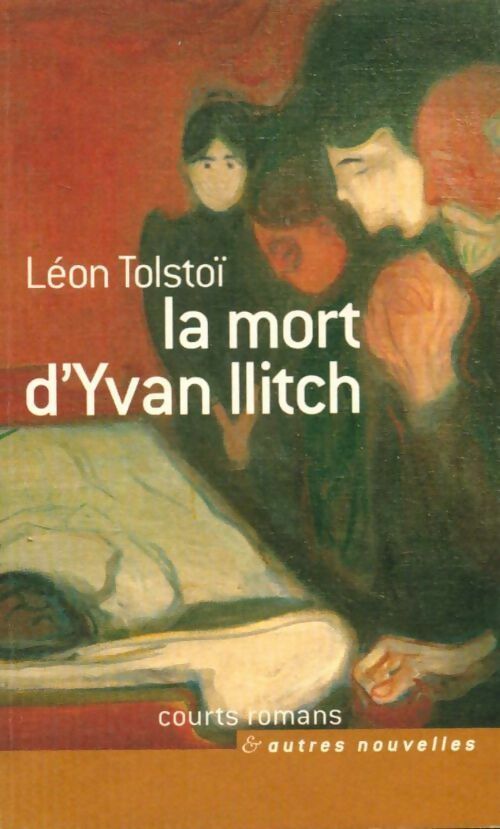 La mort d'Ivan Illitch - Comte Léon L. Tolstoï -  Courts romans - Livre