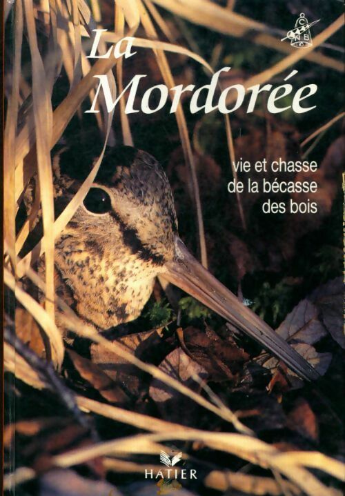 La mordorée : Vie et chasse de la bécasse des bois - Collectif -  Hatier GF - Livre