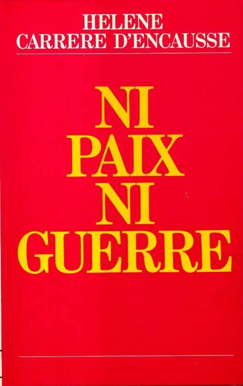 Ni paix ni guerre - Hélène Carrère d'Encausse -  Club express GF - Livre