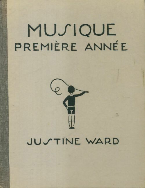 Musique 1ère année - Justine Ward -  Desclée GF - Livre
