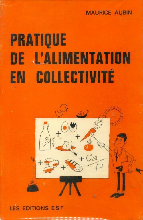 Pratique de l'alimentation en collectivité - Maurice Aubin -  ESF GF - Livre