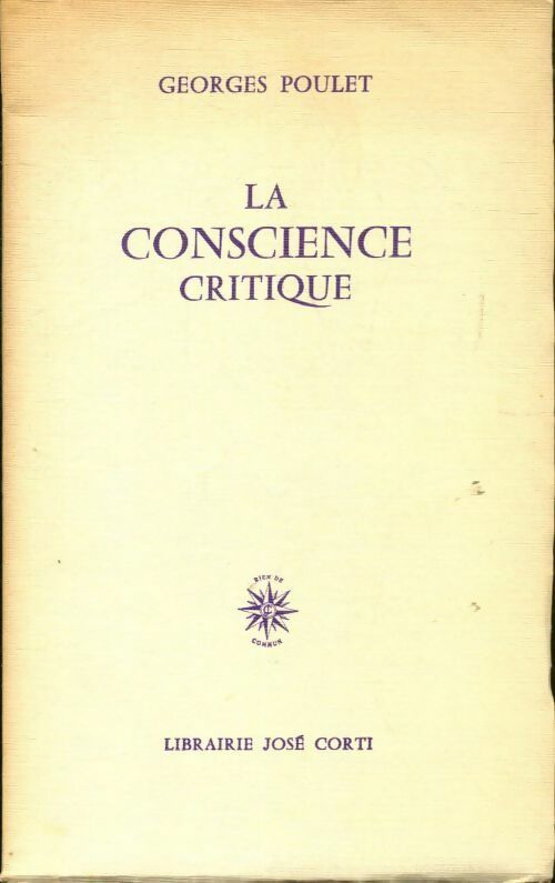 La conscience critique - Georges Poulet -  Corti GF - Livre