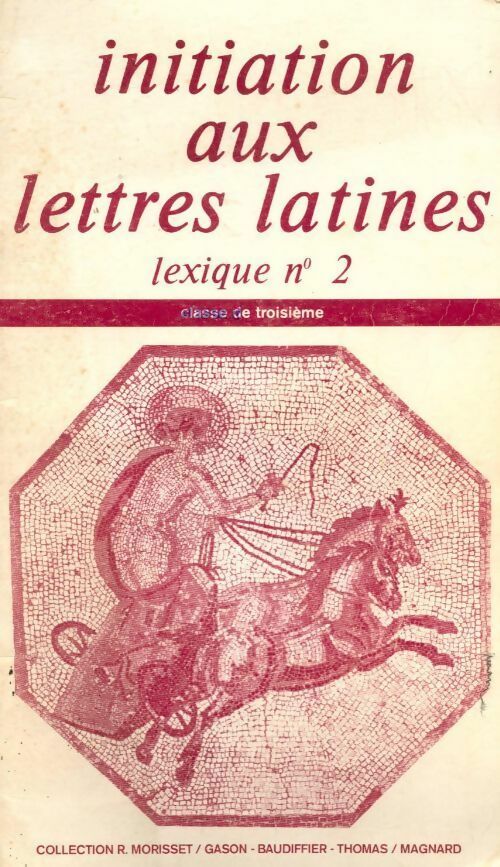 Initiation aux lettres latines 3e. Lexique n°2 - Collectif ; Morisset -  Morisset - Livre