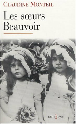 Les soeurs Beauvoir - Claudine Monteil -  Editions 1 - Livre