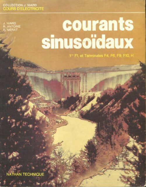 Courants sinusoïdaux 1ère F1 et Terminale F4, F6, F9, F10, H - Collectif -  Nathan Technique - Livre