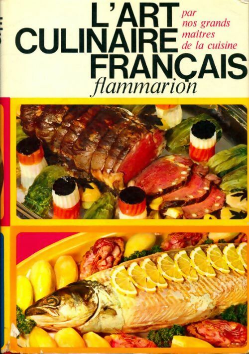 L'art culinaire français par nos grands maîtres de la cuisine - Collectif -  Flammarion GF - Livre