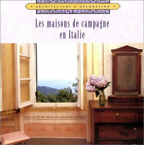 Les maisons de campagne en Italie - Robert Fitzgerald -  Architecture & décoration - Livre