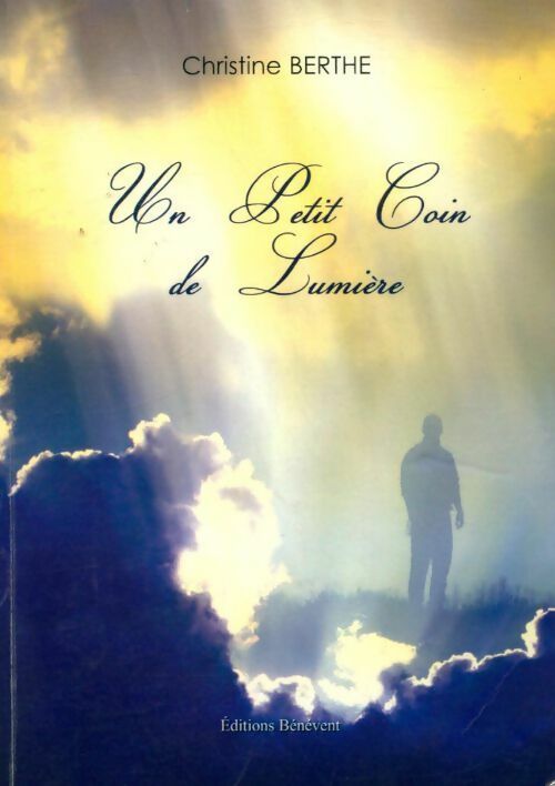 Un petit coin de lumière - Christine Berthe -  Bénévent GF - Livre